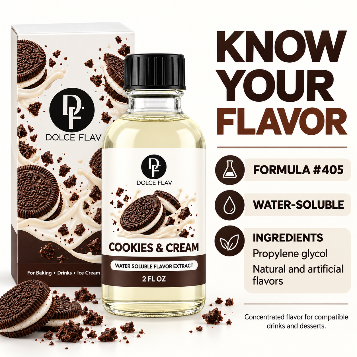 Cookies & Cream formula #405 ingredients: propylene glycol and natural and artificial flavors; water-soluble