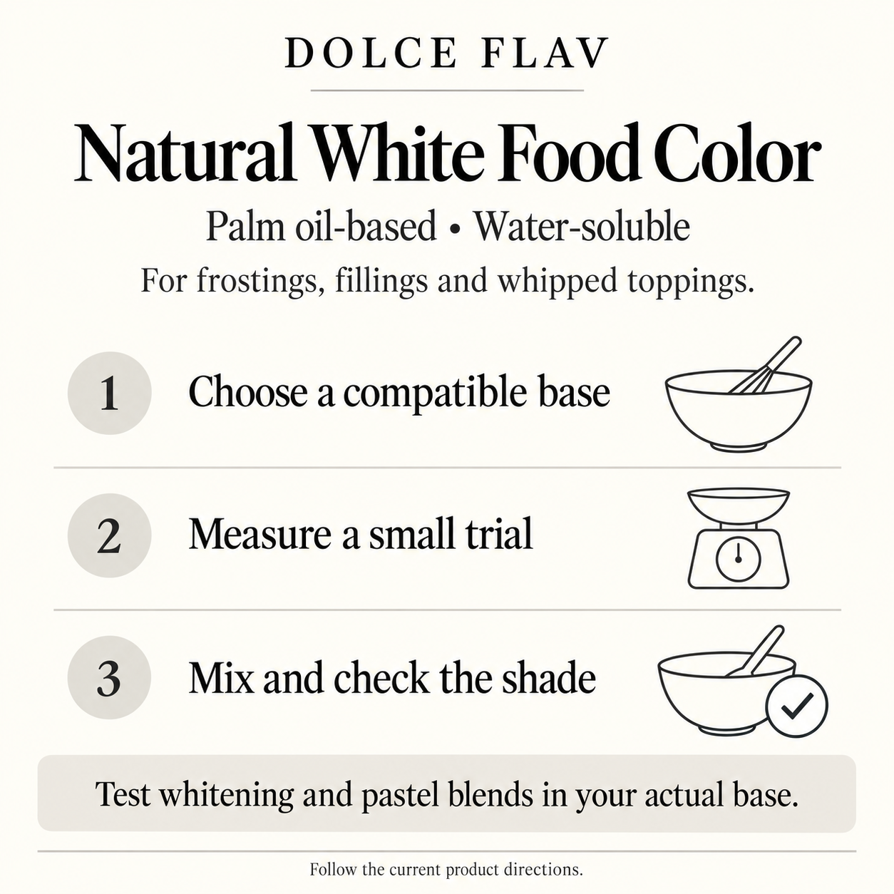 Natural White Food Color - Water Soluble usage guide: choose a compatible base, measure a small trial, mix and check the shade; follow current product directions