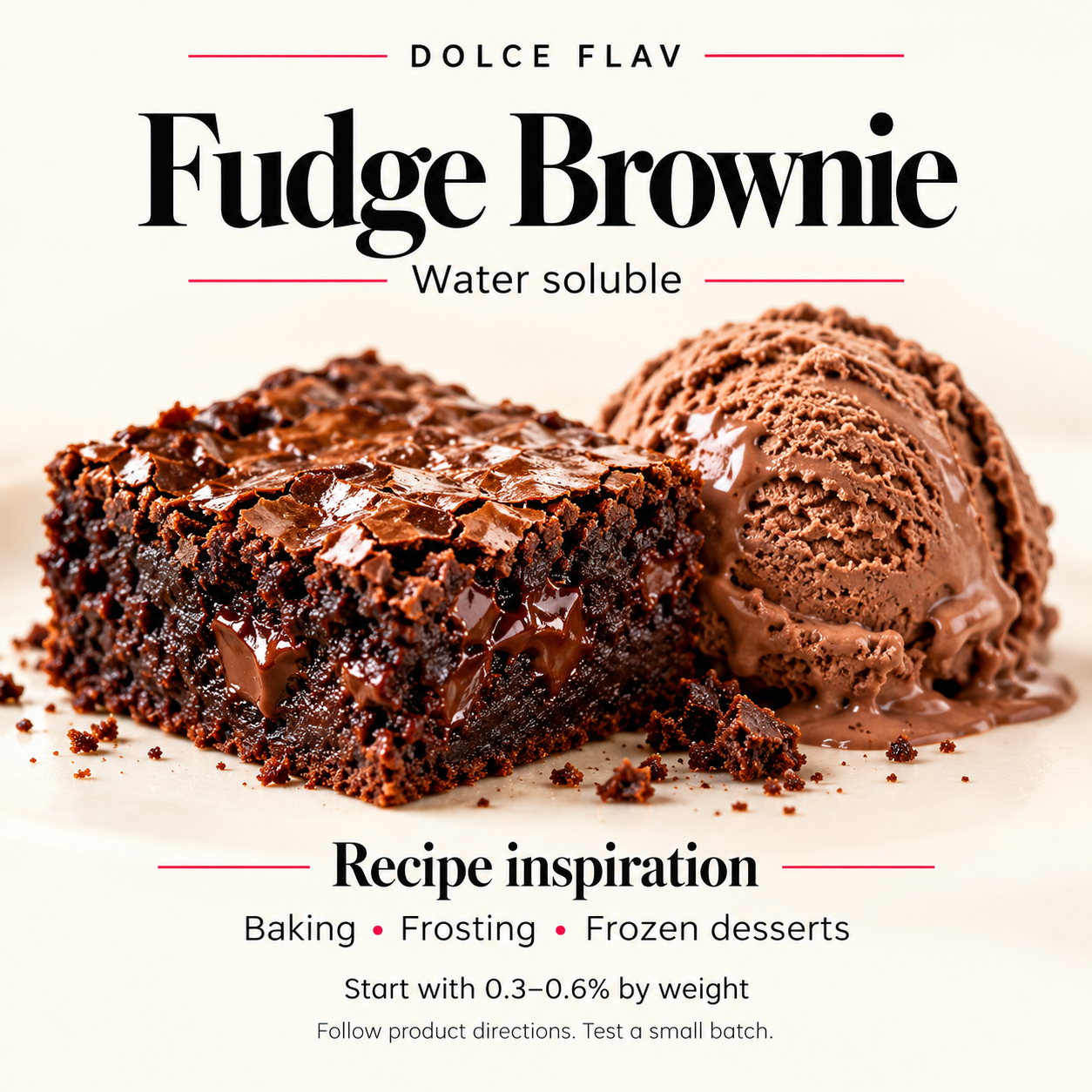 Fudge Brownie water-soluble flavoring recipe inspiration for baking, frosting and frozen desserts; start with 0.3–0.6% by weight